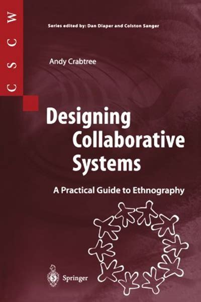 Designing collaborative systems a practical guide to ethnography computer supported cooperative work. - Designing collaborative systems a practical guide to ethnography computer supported cooperative work.